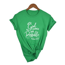 Load image into Gallery viewer, Green With God All Things Are Possible women&#39;s t shirt