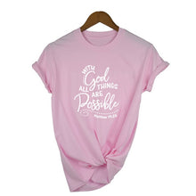 Load image into Gallery viewer, Pink With God All Things Are Possible women&#39;s t shirt