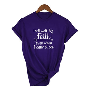 Blue "I Will Walk By Faith Even When I Can Not See" - Women's T Shirt