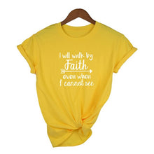 Load image into Gallery viewer, Yellow &quot;I Will Walk By Faith Even When I Can Not See&quot; - Women&#39;s T Shirt